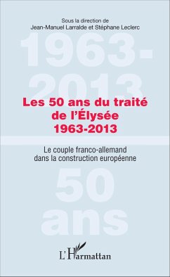 Cover Les 50 ans du traité de l'Élysée 1963-2013 (eBook, PDF)