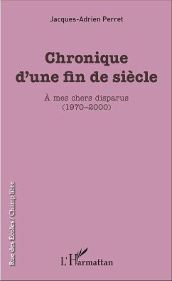 Chronique d'une fin de siècle (eBook, PDF) - Jacques-Adrien Perret, Perret