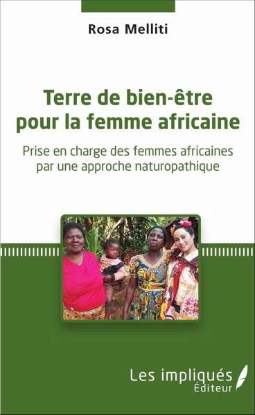 Terre de bien-être pour la femme africaine (eBook, PDF) Terre de bien-être pour la femme africaine (eBook, PDF)