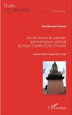 Sur les traces du premier administrateur colonial du Haut-Cavally (Côte d'Ivoire) (eBook, PDF)