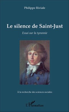 Le silence de Saint-Just (eBook, PDF) - Philippe Riviale, Riviale