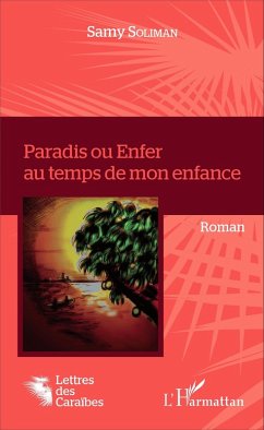 Paradis ou Enfer au temps de mon enfance (eBook, PDF) - Samy Soliman, Soliman
