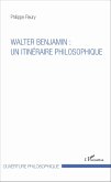 Walter Benjamin : un itinéraire philosophique (eBook, PDF)