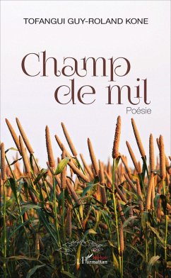 Champ de mil (eBook, PDF) - Tofangui Guy-Roland Kone, Kone