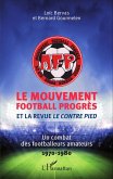 Le Mouvement football Progrès et la revue <em>Le Contre Pied</em> (eBook, PDF)