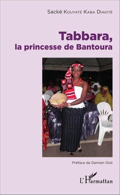 Tabbara, la princesse de Bantoura (eBook, PDF) - Sacke Kouyate Kaba Diakite, Kouyate Kaba Diakite