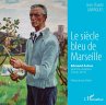 Le siècle bleu de Marseille (eBook,... - Bild 1