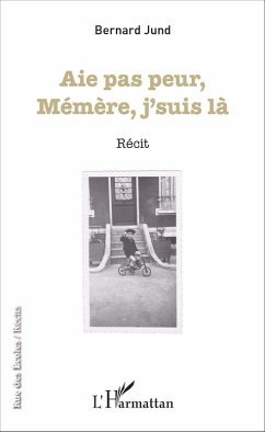 Aie pas peur Mémère, j'suis là (eBook, PDF) - Bernard Jund, Jund