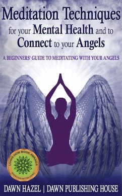 Cover Meditation Techniques for your Mental Health and to Connect to your Angels (Angel and Spiritual) (eBook, ePUB)