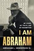 I Am Abraham (eBook, ePUB) I Am Abraham (eBook, ePUB)