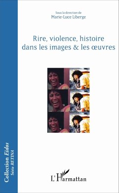 Rire, violence, histoire dans les images & les oeuvres (eBook, PDF) - marie-luce Liberge, Liberge