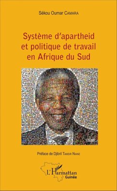 Système d'apartheid et politique de travail en Afrique du Sud (eBook, PDF) - Sekou Oumar Camara, Camara