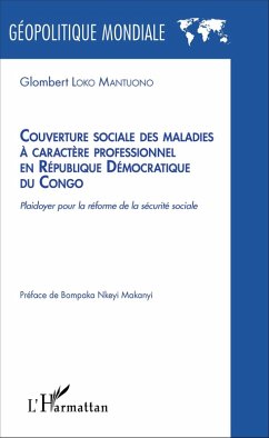 Couverture sociale des maladies à caractère professionnel en République Démocratique du Congo (eBook, PDF) - Glombert Loko Mantuono, Loko Mantuono