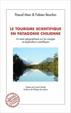Le tourisme scientifique en Patagonie Chilienne (eBook, PDF) - Fabien Bourlon, Bourlon
