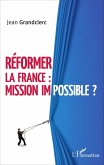 Réformer la France : mission impossible ? (eBook, PDF)