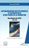 Autobiographie institutionnelle et expérientielle d'une pensée de la formation (eBook, PDF)