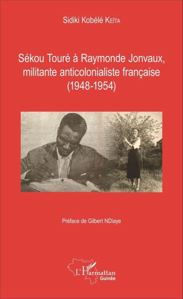 Sékou Touré à Raymonde Jonvaux, militante anticolonialiste française (eBook, PDF)