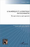 Le numérique et la robotique en psychanalyse (eBook, PDF)