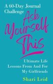 Ask Yourself This (eBook, ePUB) Ask Yourself This (eBook, ePUB)