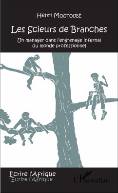 Les scieurs de branches (eBook, PDF) - Henri Moutoube, Moutoube