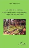 Les défis de la politique de régénération et d'aménagement forestiers au Cameroun (eBook, PDF)