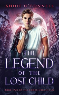 The Legend of the Lost Child (Codex Chronicles, #2) (eBook, ePUB) - O'Connell, Annie