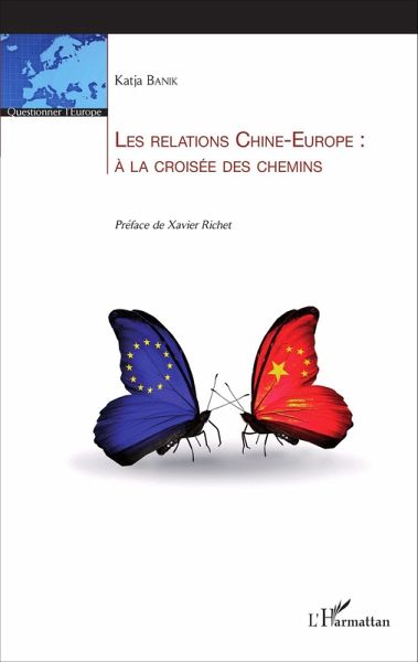 Les relations Chine-Europe : à la croisée des chemins (eBook, PDF) Les relations Chine-Europe : à la croisée des chemins (eBook, PDF)