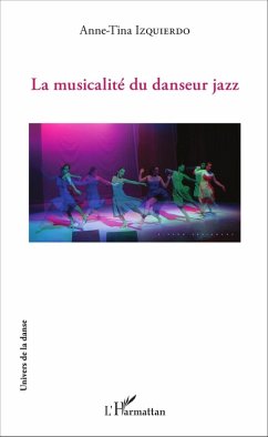 La musicalité du danseur jazz (eBook, PDF) - Anne-Tina Izquierdo, Izquierdo