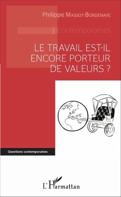 Le travail est-il encore porteur de valeurs ? (eBook, PDF) - Philippe Massot-Bordenave, Massot-Bordenave