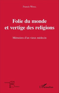 Folie du monde et vertige des religions (eBook, PDF) - Francis Weill, Weill