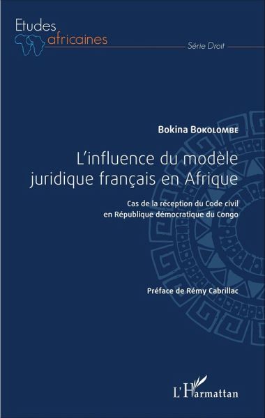 L'influence du modèle juridique français en Afrique (eBook, PDF) L'influence du modèle juridique français en Afrique (eBook, PDF)