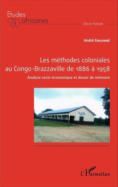 Cover Les méthodes coloniales au Congo-Brazzaville de 1886 à 1958 (eBook, PDF)