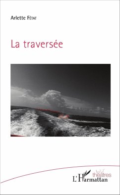 La traversée (eBook, PDF) - Arlette Fetat, Fetat