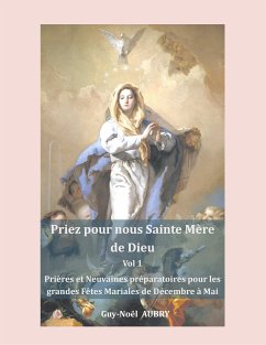 Priez pour nous sainte Mère de Dieu - Vol 1 (eBook, ePUB)