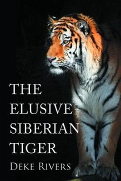 The Elusive Siberian Tiger (eBook, ePUB) - Rivers, Deke