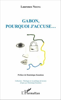 Gabon, pourquoi j'accuse... (eBook, PDF) - Laurence Ndong, Ndong