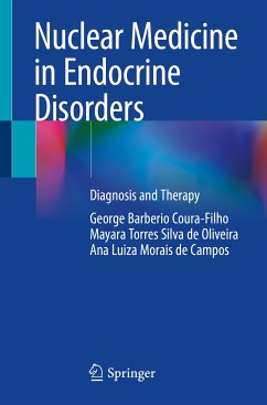 Nuclear Medicine in Endocrine Disorders (eBook, PDF) - Coura-Filho, George Barberio; Torres Silva de Oliveira, Mayara; Morais de Campos, Ana Luiza