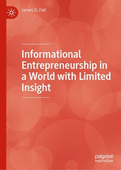 Informational Entrepreneurship in a World with Limited Insight (eBook, PDF) - Fiet, James O.