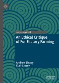 An Ethical Critique of Fur Factory Farming (eBook, PDF)