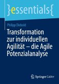 Transformation zur individuellen Agilität – die Agile Potenzialanalyse (eBook, PDF)
