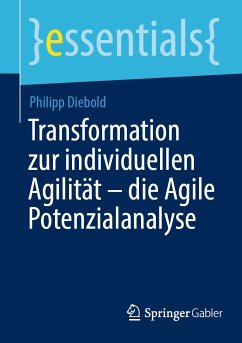 Transformation zur individuellen Agilität – die Agile Potenzialanalyse (eBook, PDF) - Diebold, Philipp