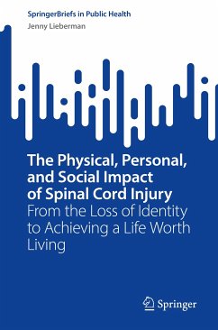 The Physical, Personal, and Social Impact of Spinal Cord Injury (eBook, PDF) - Lieberman, Jenny