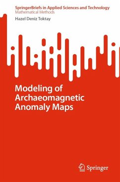 Modeling of Archaeomagnetic Anomaly Maps (eBook, PDF) - Deniz Toktay, Hazel