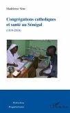 Congrégations catholiques et santé au Sénégal (1819-2018) (eBook, PDF)