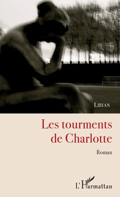 Les tourments de Charlotte (eBook, PDF) - Lirian, Lirian