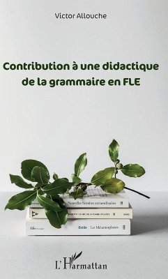 Contribution à une didactique de la grammaire en FLE (eBook, PDF) - Victor Allouche, Allouche
