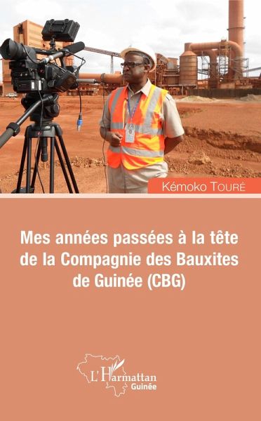 Mes années passées à la tête de la Compagnie des Bauxites de Guinée (CBG) (eBook, PDF)