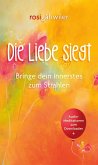 Die Liebe siegt - Bringe dein Innerstes zum Strahlen (eBook, ePUB)