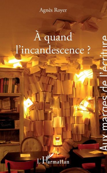 quand l'incandescence ? (eBook, PDF) quand l'incandescence ? (eBook, PDF)