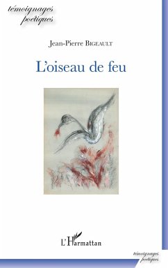 L'oiseau de feu (eBook, PDF) - Jean-Pierre Bigeault, Bigeault